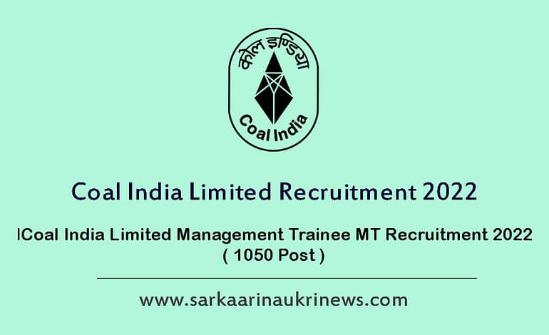  Coal India Limited Management Trainee MT Recruitment 2022 – 1050 Post
