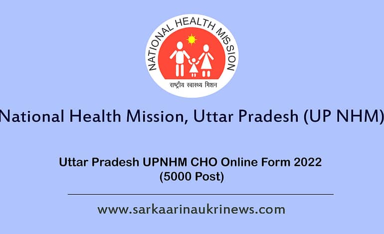  Uttar Pradesh UPNHM CHO Online Form 2022 for 5000 Post