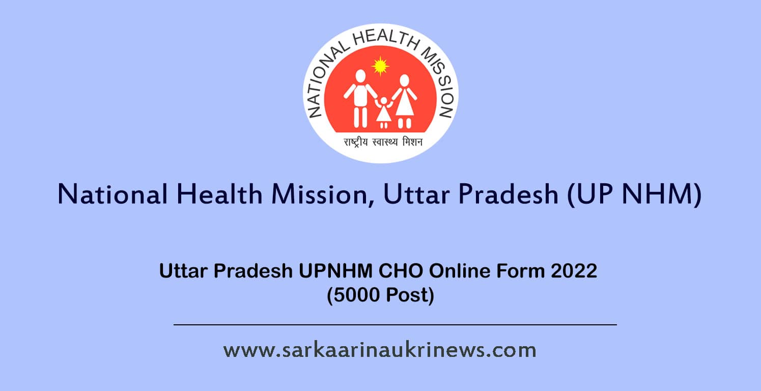 Uttar Pradesh UPNHM CHO Online Form 2022 for 5000 Post
