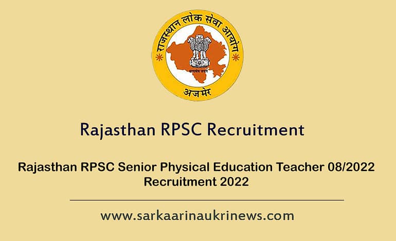  Rajasthan RPSC Senior Physical Education Teacher 08/2022 Recruitment 2022